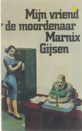 Mijn vriend de moordenaar - Marnix Gijsen