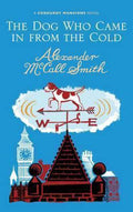 Dog Who Came In From The Cold - Alexander McCall Smith