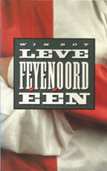 Leve Feyenoord een - Wim Bot