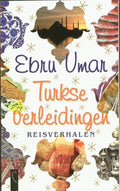 Turkse Verleidingen - Ebru Umar