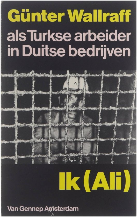 Ik (Ali) - Gunter Wallraff als Turkse arbeider in Duitse bedrijven - G. Wallraff, Tinke Davids
