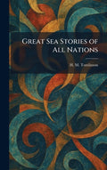 Great Sea Stories of All Nations - H M Tomlinson