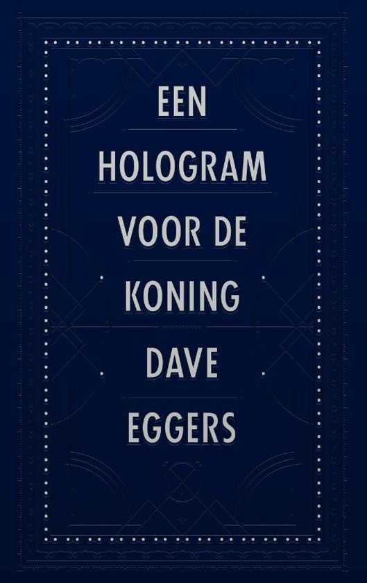 Een hologram voor de koning - Dave Eggers