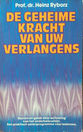 Geheime kracht van uw verlangens - Heinz Ryborz