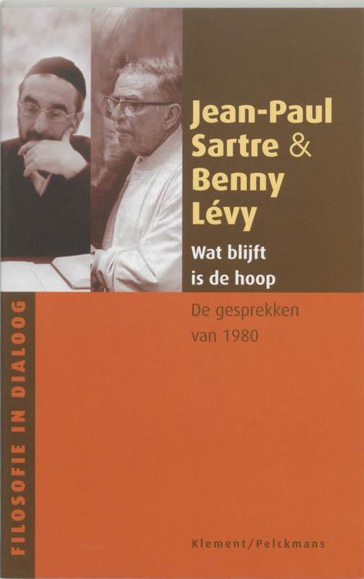 Wat blijft is de hoop - J. - P. Sartre, B. Levy