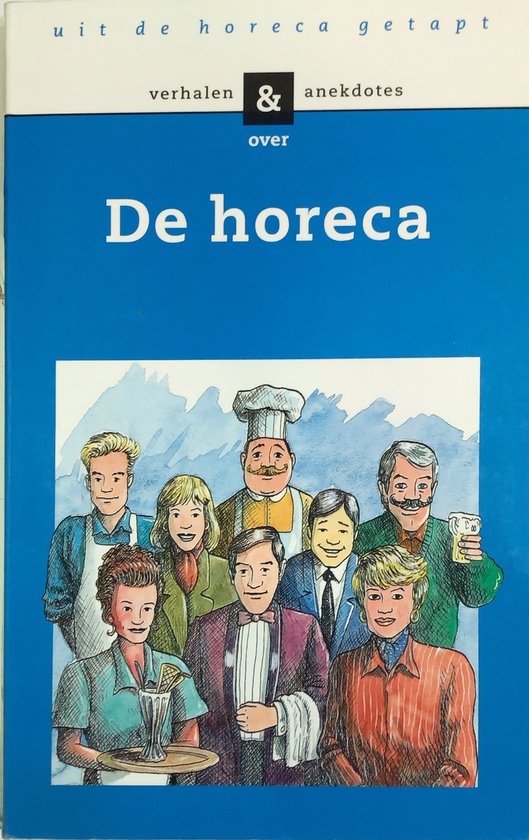 Uit De Horeca Getapt - De Horeca - Diverse