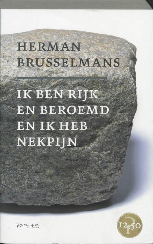 Ik Ben Rijk Beroemd En Ik Heb Nekpijn - Herman Brusselmans