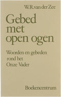 Gebed met open ogen - Zee W.R. van der
