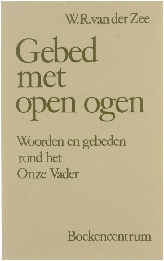 Gebed met open ogen - Zee W.R. van der
