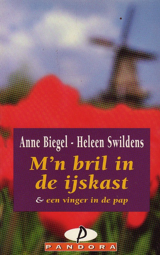 Bril in de ijskast/vinger in pap (pandora) - Biegel, Heleen Swildens