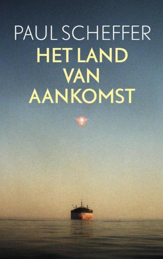 Het Land Van Aankomst - Paul Scheffer