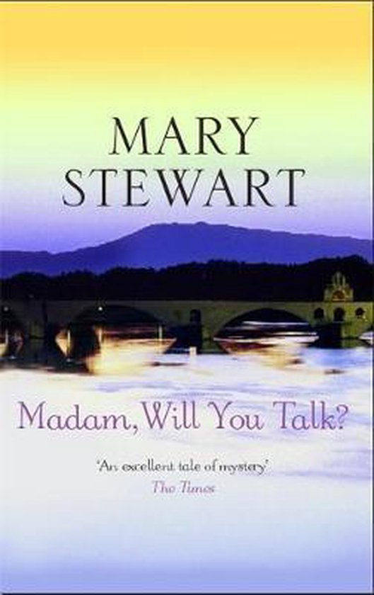 Madam, Will You Talk? - Mary Stewart