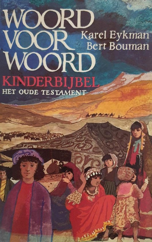 Woord voor woord kinderbijbel o.t. - Karel Eykman