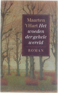 Woeden Der Gehele Wereld - Maarten t. Hart, Maarten 't Hart
