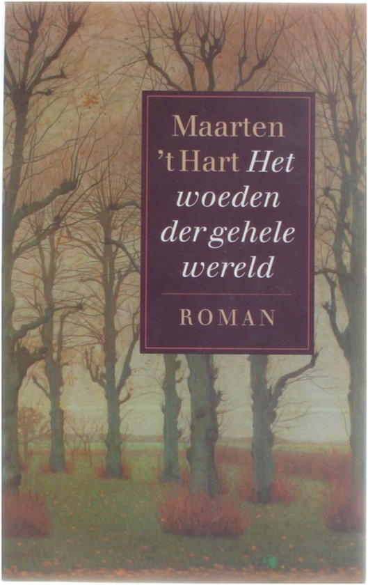 Woeden Der Gehele Wereld - Maarten t. Hart, Maarten 't Hart
