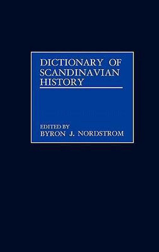 Dictionary of Scandinavian History - Byron J. Nordstrom