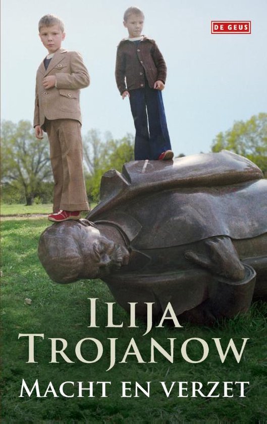 Macht en verzet - Ilija Trojanow