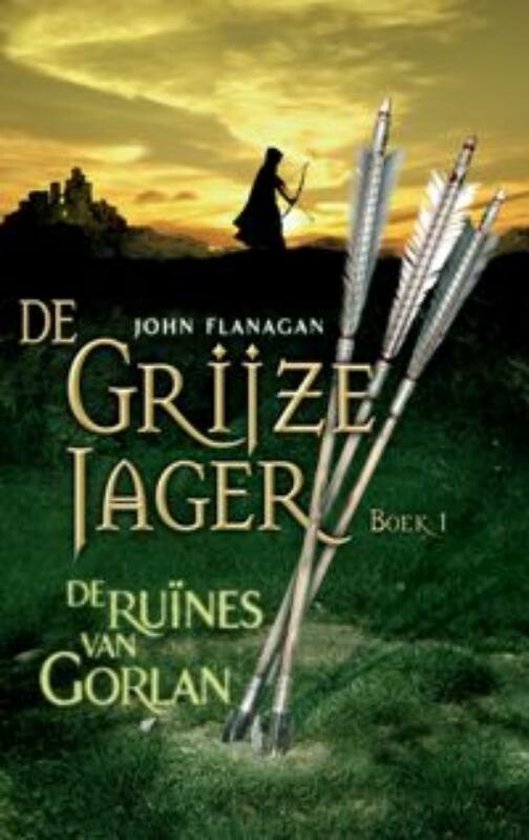 De Grijze Jager 1 - De ruïnes van Gorlan - John Flanagan
