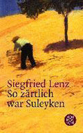 So Zartlich War Suleyken - Siegfried Lenz