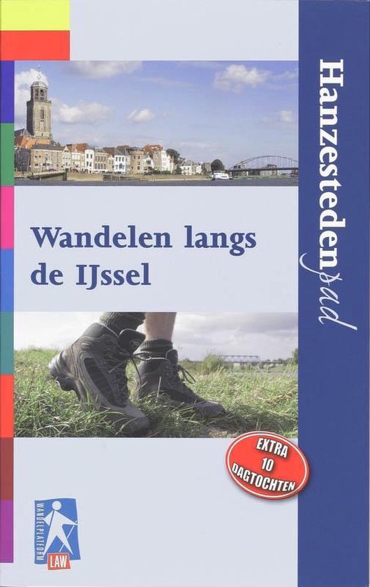 Streekpad 11 - Hanzestedenpad Wandelen langs de IJssel - Bert van den Berg, Rob Wolfs