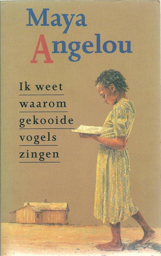 Ik weet waarom gekooide vogels zingen - Maya Angelou, N.V.T
