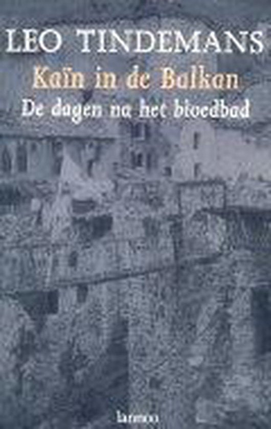 Kaïn in de Balkan - Leo Tindemans