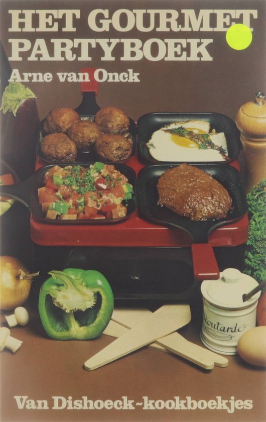 Het gourmet partyboek - Arne van Onck