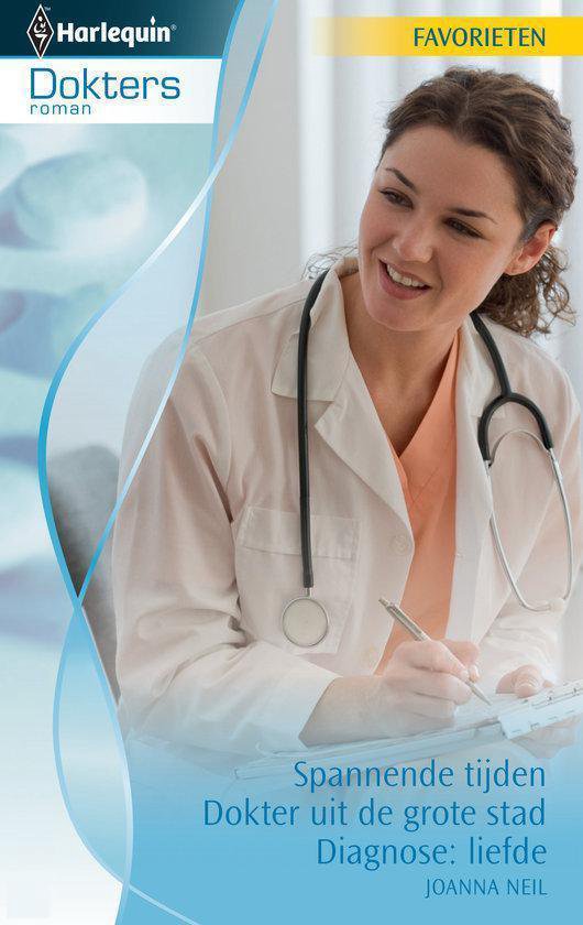 Spannende tijden ; Dokter uit de grote stad ; Diagnose: liefde - Joanna Neil
