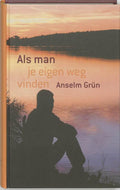 Als Man Je Eigen Weg Vinden - Anselm Grün