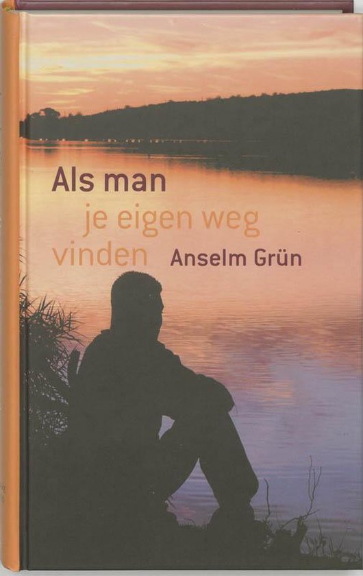 Als Man Je Eigen Weg Vinden - Anselm Grün
