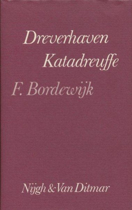 Dreverhaven en katadreuffe - F. Bordewijk, Pierre H. Dubois