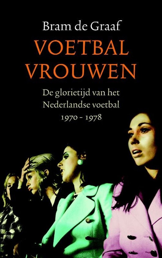 Voetbalvrouwen - Bram de Graaf