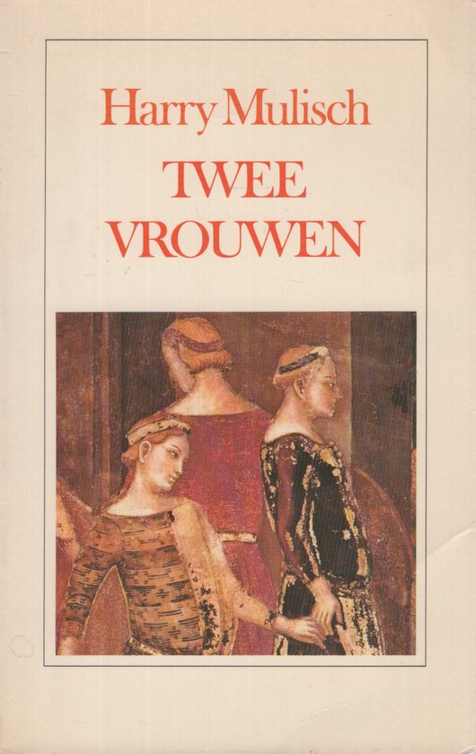 Twee Vrouwen - Harry Mulisch
