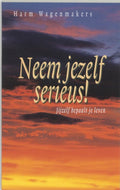 Neem Jezelf Serieus - Harm Wagenmakers