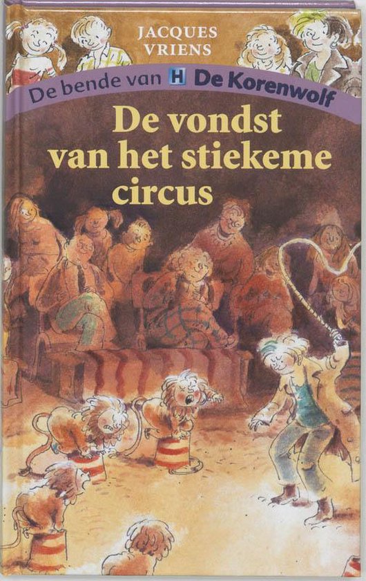 Korenwolf 4 De Vondst Van Het Stiekeme Circus - Jacques Vriens, J. Vriens