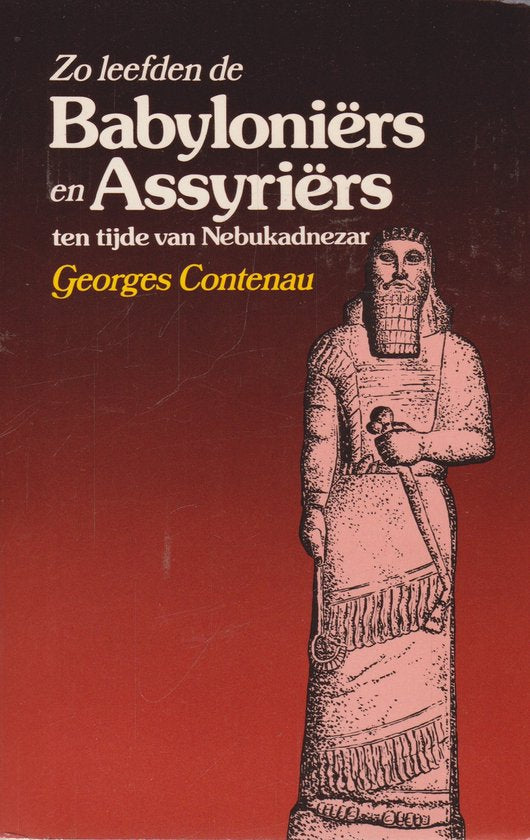 Zo leefden de babyloniers assyriers - Conteneau