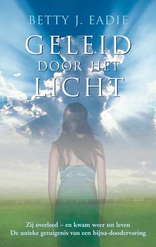 Geleid door het licht - Betty J. Eadie, Eady, Betty J.