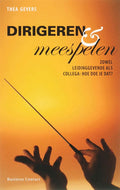 Dirigeren en meespelen - Thea Gevers, T. Gevers