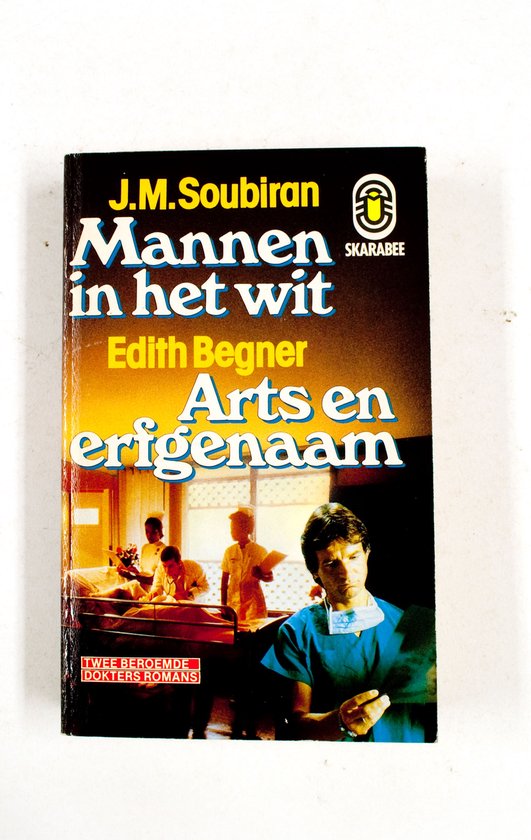 Mannen in het wit arts en erfgenaam - Soubiran, Edith Begner