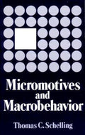 Micromotives and Macrobehavior - Thomas Schelling