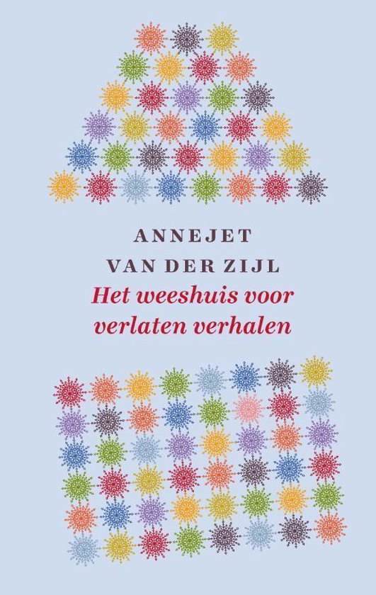 Het weeshuis voor verlaten verhalen - Annejet van der Zijl