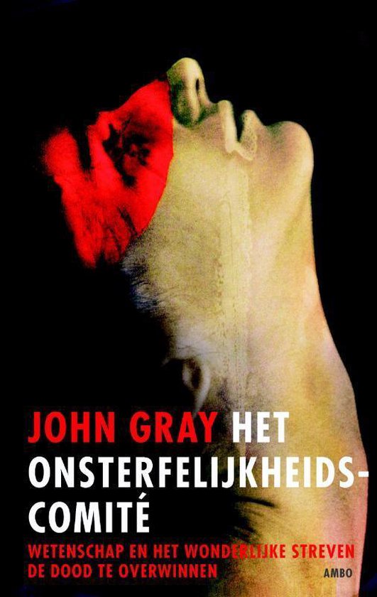 Het onsterfelijkheidscomite - John Gray