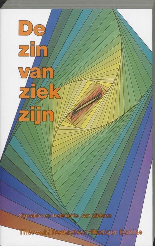 New age - De zin van ziekzijn - Thorwald Dethlefsen, Rüdiger Dahlke