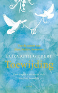Toewijding - Elizabeth Gilbert