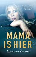 Mama is hier - Mariette Zweers
