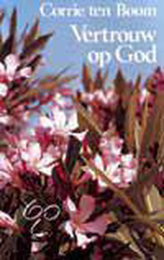 Vertrouw Op God - C. Ten Boom, L. Reimeringer - Baudert
