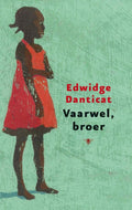Vaarwel Broer - Edwidge Danticat, Edwin Arnold