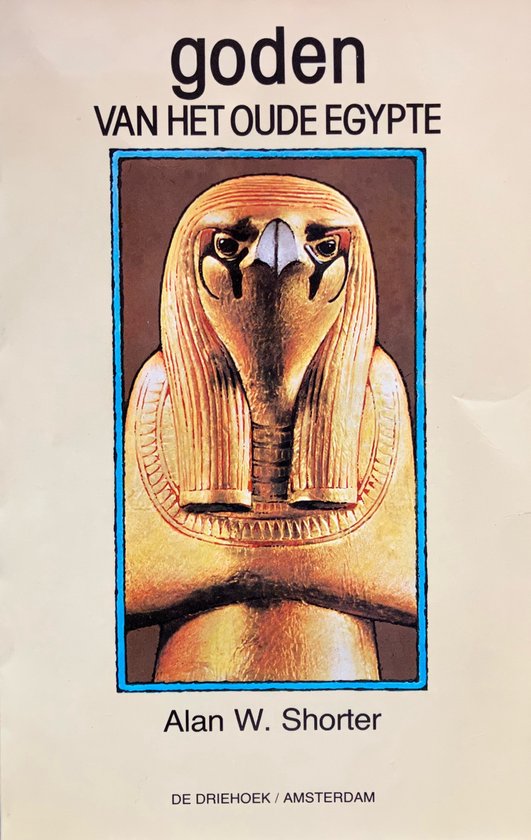Goden van het oude Egypte - Alan W. Shorter