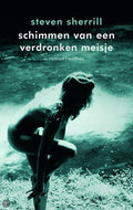 Schimmen Van Een Verdronken Meisje - S. Sherrill, Steven Sherrill