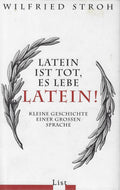 Latein ist tot, es lebe Latein! - Wilfried Stroh